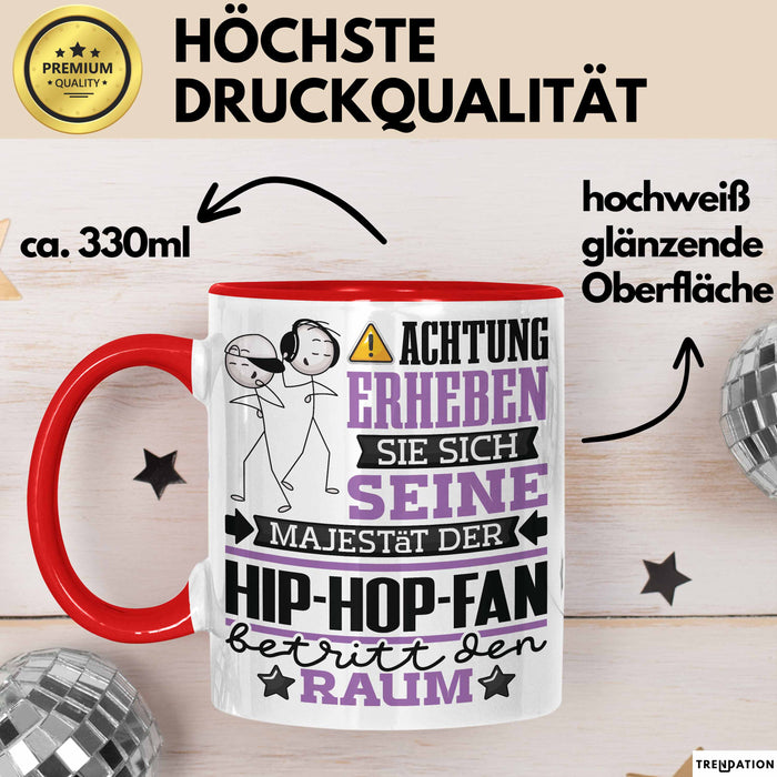 Hip-Hop-Fan Geschenk Tasse Lustiger Spruch Erheben Sie Sich Der Hip-Hop-Fan Betritt den Raum Rot Trendation