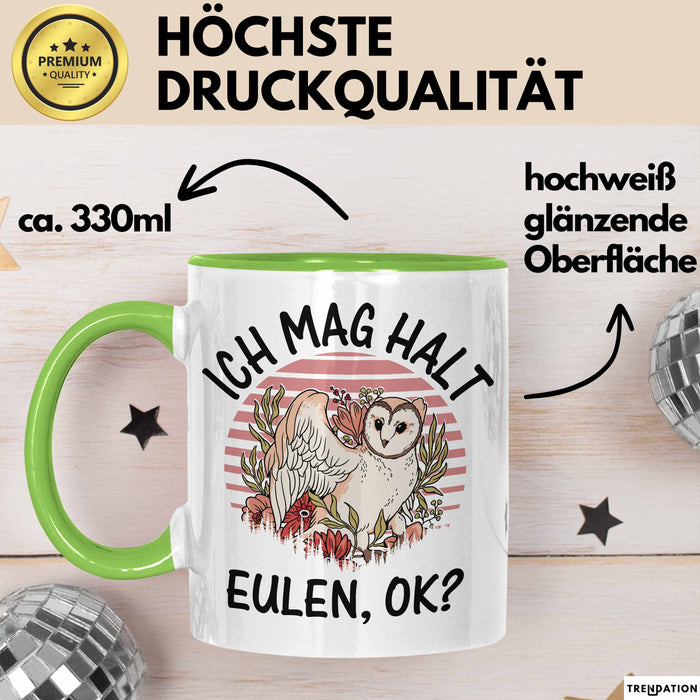 Eulen Liebhaber Tasse Geschenk Ich Mag Halt Eulen Ok Kaffee-Becher Eulenfans Geschenkidee Grün Trendation