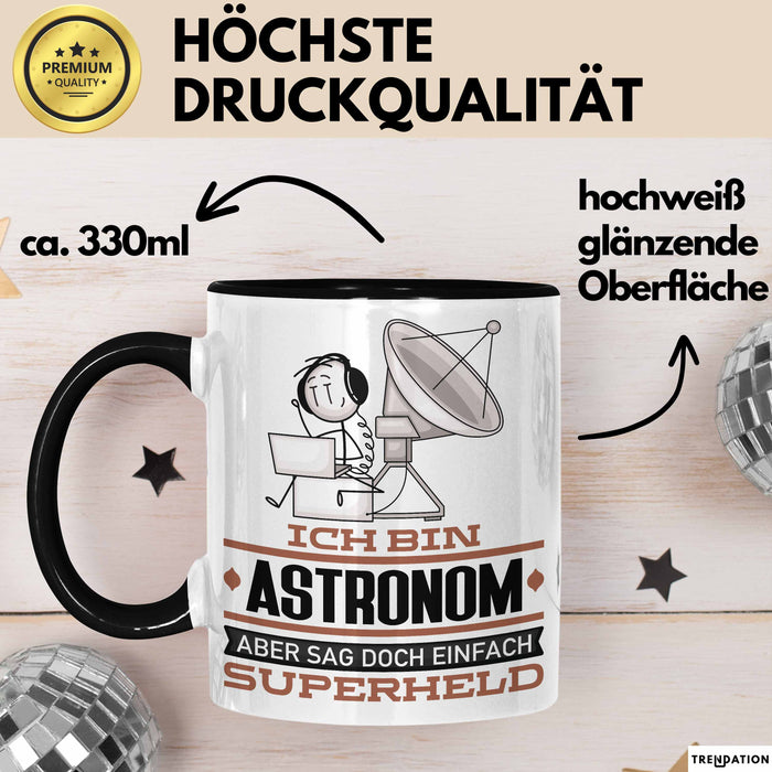 Astronom Geschenk Tasse Ich Bin Astronom Aber Sag Doch Einfach Superheld Lustige Geschenkdiee für Astronom Kaffee-Becher Schwarz Trendation