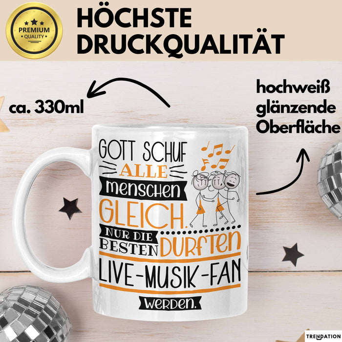 Live-Musik-Fan Geschenk Becher Tasse Gott Schuf Alle Menschen Gleich Nur Die Besten Durfeten Live-Musik-Fan Werden Geschenkidee Lustig Weiß Trendation