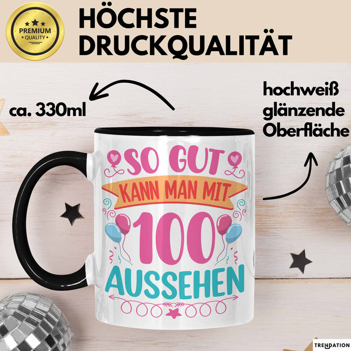 100er Geburtstag Tasse Geschenk Frauen So Gut Kann Man Mit 100 Aussehen Geschenkidee Geburtstag Trendation