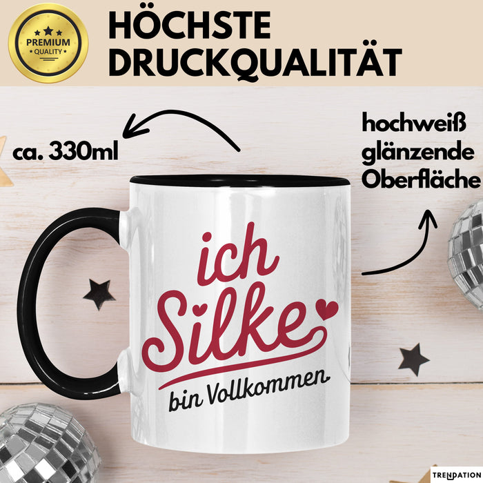 Silke Tasse Geschenk Ich Bin Vollkommen Silke Geschenkidee Geburtstag Schwarz Trendation