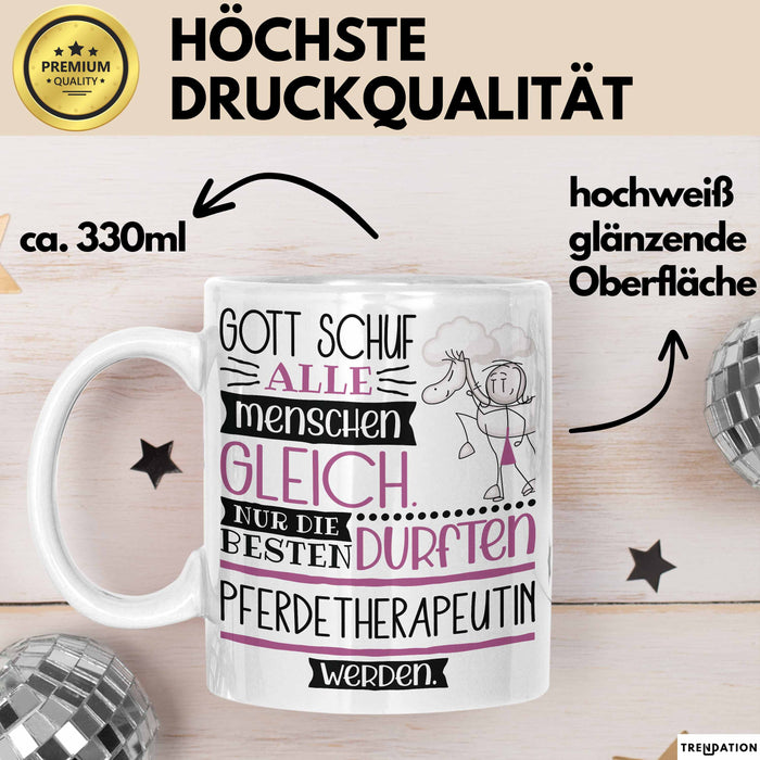 Pferdetherapeutin Geschenk Becher Tasse Gott Schuf Alle Menschen Gleich Nur Die Besten Durfeten Pferdetherapeutin Werden Geschenkidee Lustig Weiß Trendation