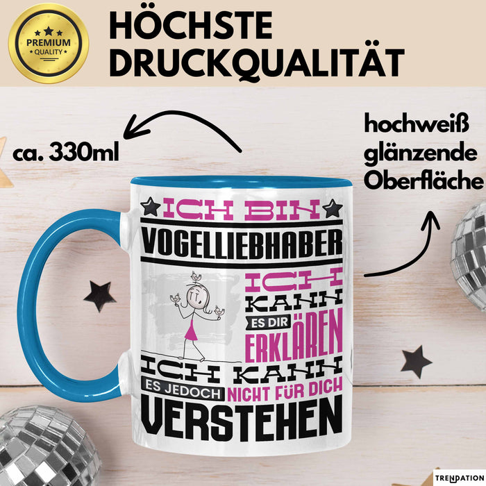 Vogelliebhaber Geschenk Kaffee-Tasse Geschenkidee für Vogelliebhaber Ich Bin Vogelliebhaber Ich Kann Es Dir Erklären Jedoch Nicht Für Dich Verstehen Spruch Lustig Blau Trendation