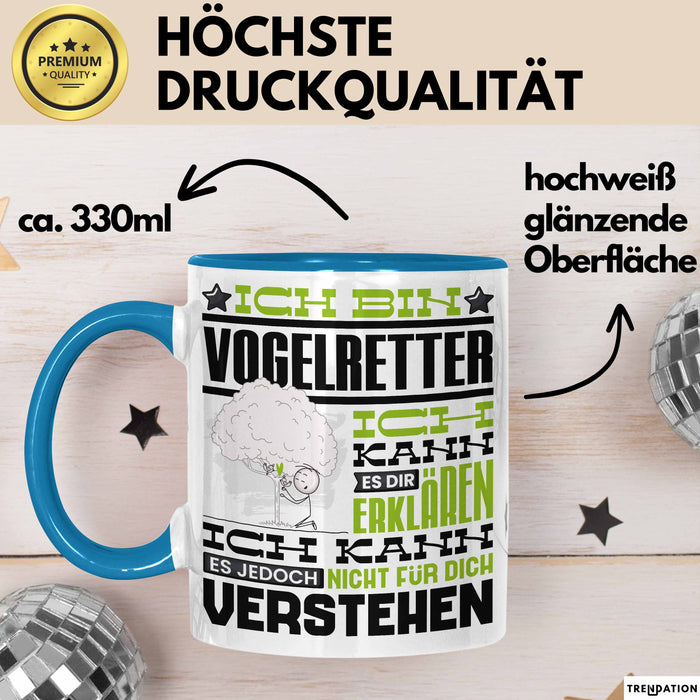 Vogelretter Geschenk Kaffee-Tasse Geschenkidee für Vogelretter Ich Bin Vogelretter Ich Kann Es Dir Erklären Jedoch Nicht Für Dich Verstehen Spruch Lustig Blau Trendation