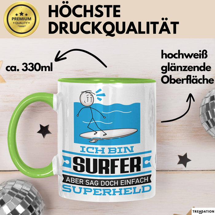 Surfer Geschenk Tasse Ich Bin Surfer Aber Sag Doch Einfach Superheld Lustige Geschenkdiee für Surfer Kaffee-Becher Grün Trendation