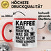 Kaffeeliebhaber Tasse Geschenk Lustige Geschenkidee Spruch Kaffee Muss Richten, Was Die Nacht Nicht Hinbekommen Hat Rot Trendation