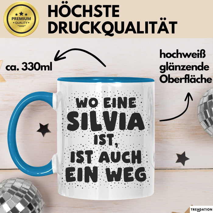 Silvia Tasse Wo Eine Silvia Ist, Ist Auch Ein Weg Geschenk