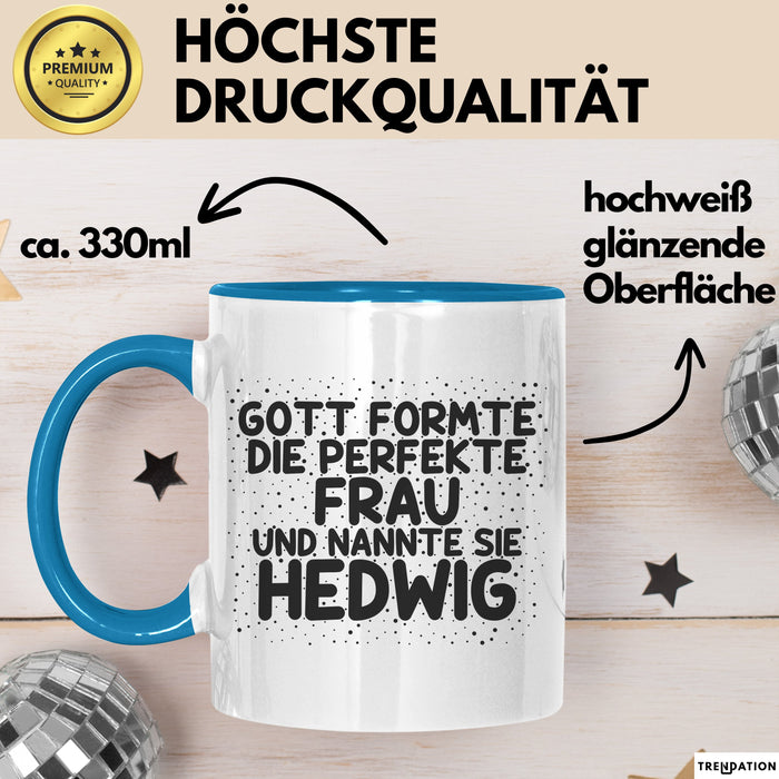 Hedwig Tasse Gott Formte Die Perfekte Frau Und Nannte Sie Hedwig Geschenk