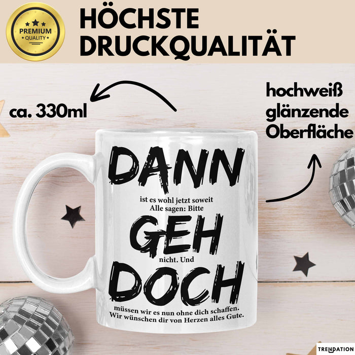 Büroarbeit Kollege Abschied Tasse Geschenk Lustige Geschenkidee Spruch Dann Geh Doch Weiß Trendation