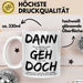 Büroarbeit Kollege Abschied Tasse Geschenk Lustige Geschenkidee Spruch Dann Geh Doch Weiß Trendation