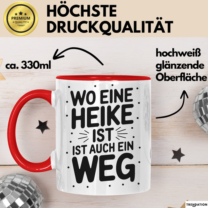 Heike Tasse Geschenk Wo Eine Heike Ist Ist Auch Ein Weg Geschenkidee Becher mit Name Rot Trendation