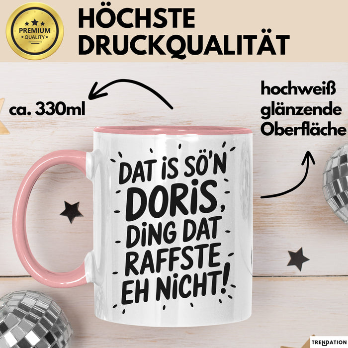 Doris Tasse Geschenk Dat Is So'n Doris Ding Dat Raffste Eh Nicht Geschenkidee Becher mit Name Rosa Trendation