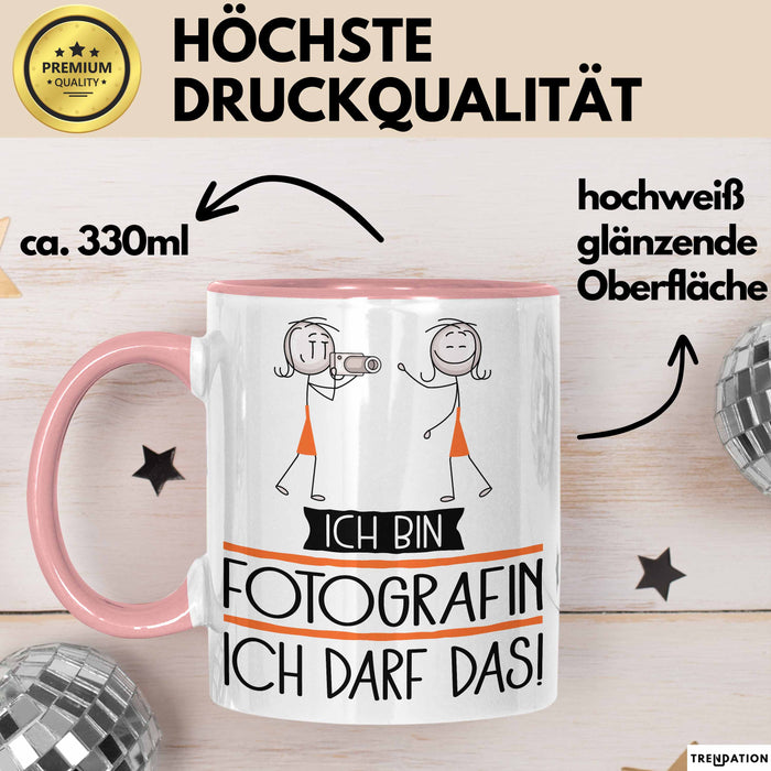 Geschenk für Fotografin Tasse Lustige Geschenkidee Geburtstag Ich Bin Fotografin Ich Darf Das Rosa Trendation