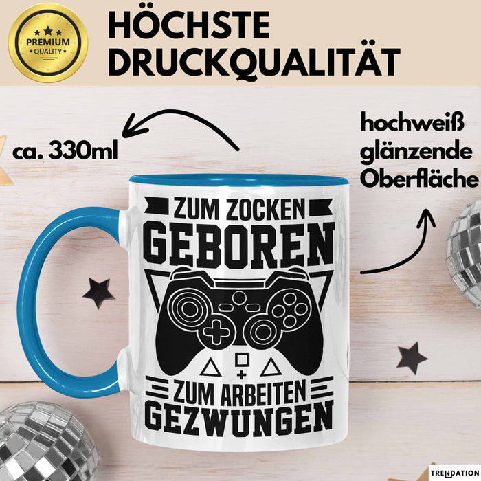 Zocker Gamer Tasse Geschenk Zum Zucken Geboren Zum Arbeiten Gezwungen Geschenkidee Blau Trendation