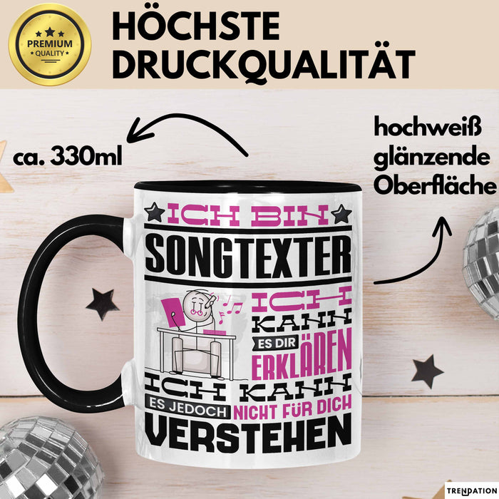 Songtexter Geschenk Tasse Lustige Geschenkdiee für einen Songtexter Geburtstag Ich Bin Songtexter Ich Kann Es Dir Erklären Aber Nicht Für Dich Verstehen Schwarz Trendation