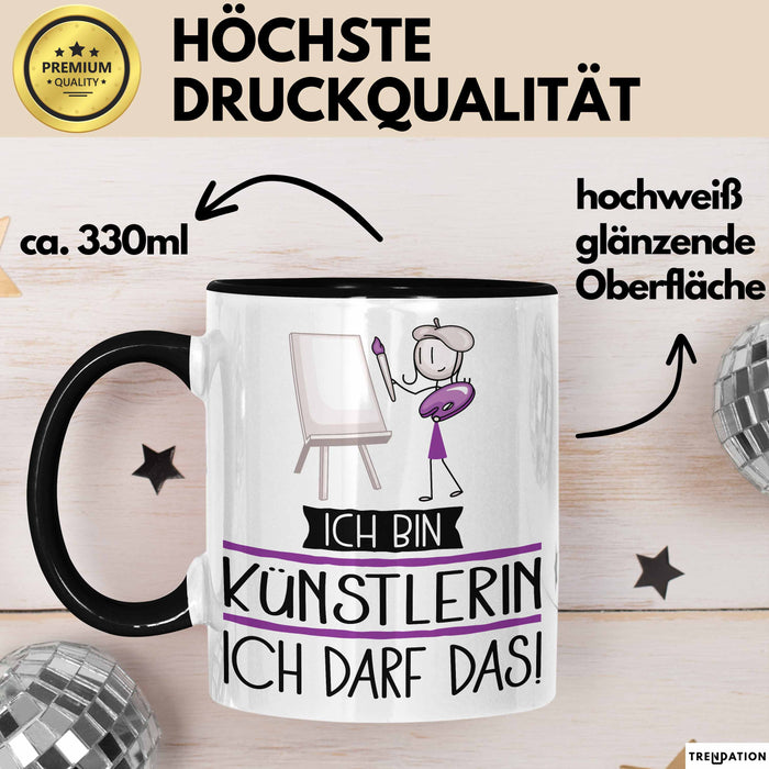 Geschenk für Künstlerin Tasse Lustige Geschenkidee Geburtstag Ich Bin Künstlerin Ich Darf Das Trendation