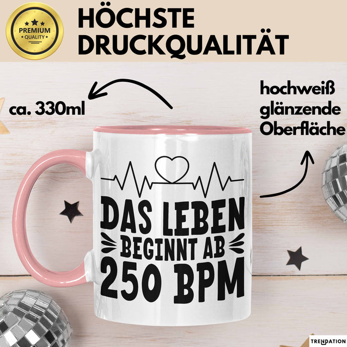 Raver Tasse Geschenk Das Leben Beginnt Ab 250 Bpm Rosa Trendation
