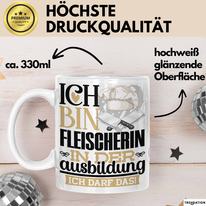 Fleischerin Ausbildung Start Geschenk Tasse Ich Bin Fleischerin In Der Ausbildung Ich Darf Das Kaffee-Becher Geschenkidee Weiß Trendation