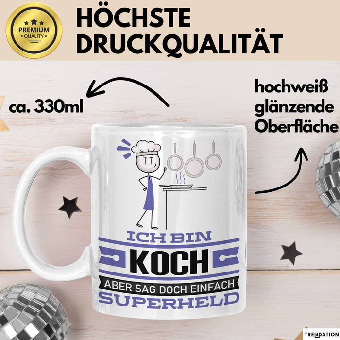 Koch Geschenk Tasse Ich Bin Koch Aber Sag Doch Einfach Superheld Lustige Geschenkdiee für Koch Kaffee-Becher Weiß Trendation