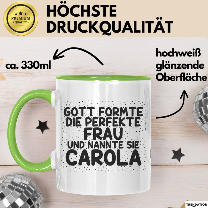 Carola Tasse Gott Formte Die Perfekte Frau Und Nannte Sie Carola Geschenk Grün Trendation
