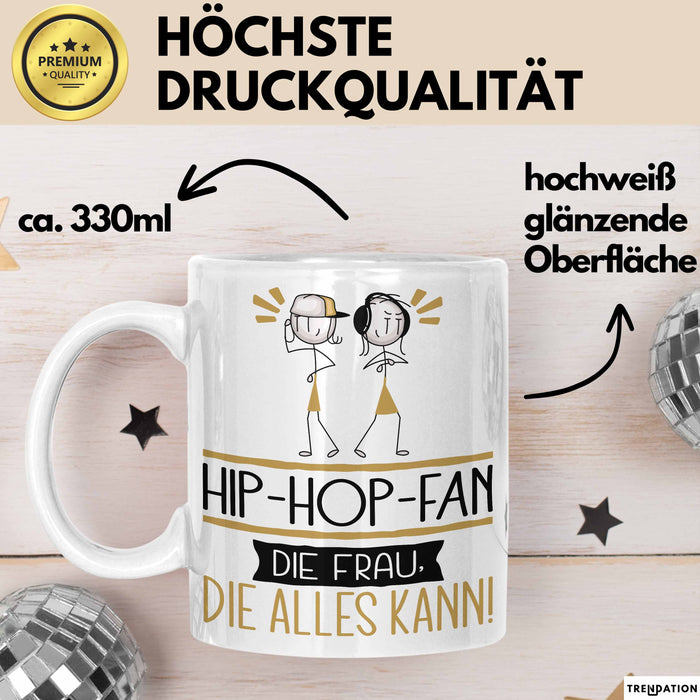 Hip-Hop-Fan Geschenk Tasse Becher Die Frau Die Allen Kann Geschenkidee für eine Hip-Hop-Fan Lustig Weiß Trendation