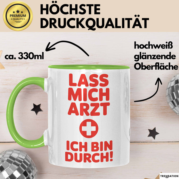 Arzt Tasse Geschenk Lustige Geschenkidee Spruch Lass Mich Arzt Ich Bin Durch Grün Trendation