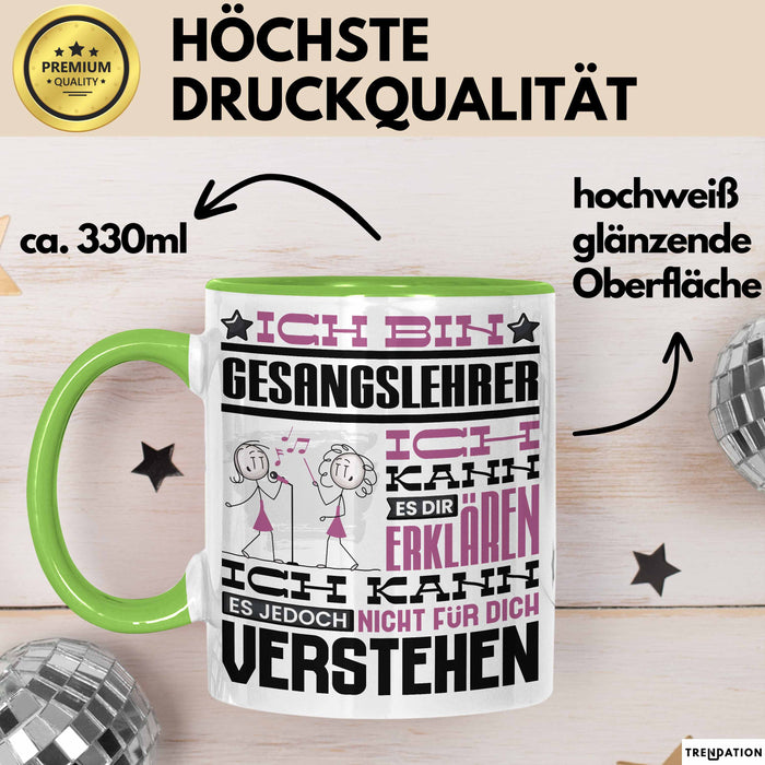 Gesangslehrer Geschenk Tasse Lustige Geschenkdiee für einen Gesangslehrer Geburtstag Ich Bin Gesangslehrer Ich Kann Es Dir Erklären Aber Nicht Für Dich Verstehen Grün Trendation