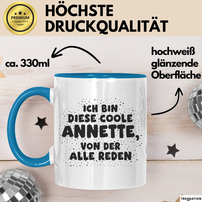 Annette Tasse Ich Bin Diese Coole Annette, Von Der Alle Reden Geschenk