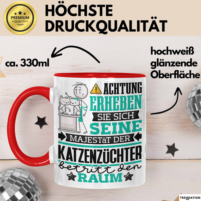 Katzenzüchter Geschenk Tasse Lustiger Spruch Erheben Sie Sich Der Katzenzüchter Betritt den Raum Rot Trendation