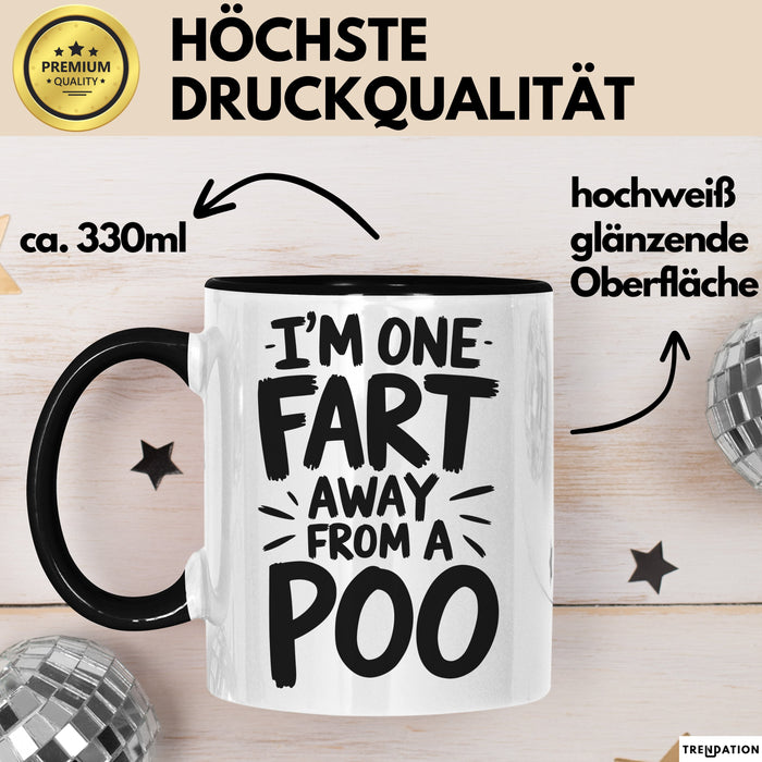 Furz Tasse Geschenk Im One Fart Away From A Poo Geschenkidee Lustig Schwarz Trendation