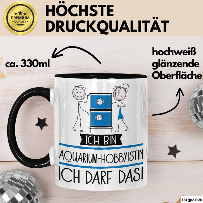 Geschenk für Aquarium-Hobbyistin Tasse Lustige Geschenkidee Geburtstag Ich Bin Aquarium-Hobbyistin Ich Darf Das Trendation