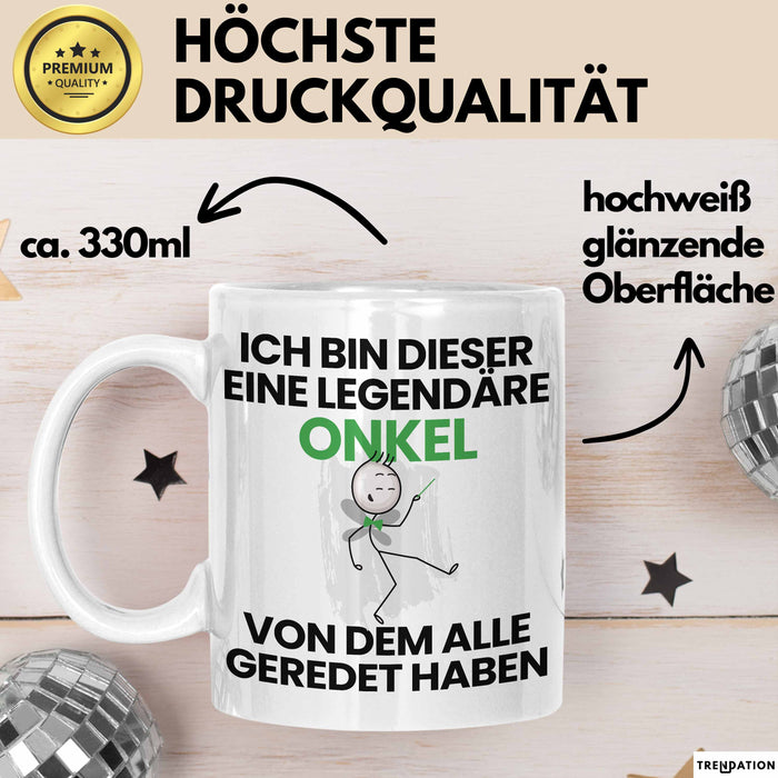 Onkel Geschenk Tasse Lustige Geschenkidee Geburtstag für Onkel Ich Bin Dieser Legendäre Onkel Von Dem Alle Geredet Haben Kaffee-Becher Weiß Trendation