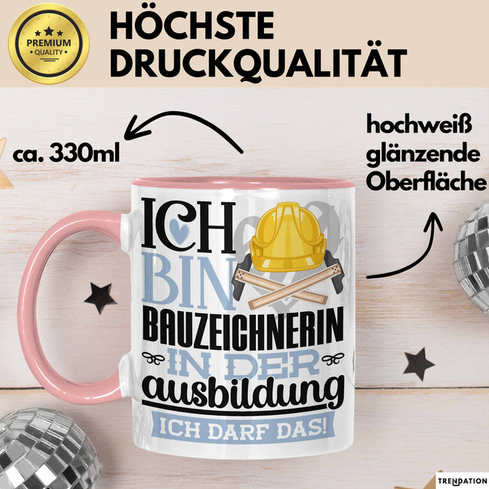 Bauzeichnerin Ausbildung Start Geschenk Tasse Ich Bin Bauzeichnerin In Der Ausbildung Ich Darf Das Kaffee-Becher Geschenkidee Rosa Trendation