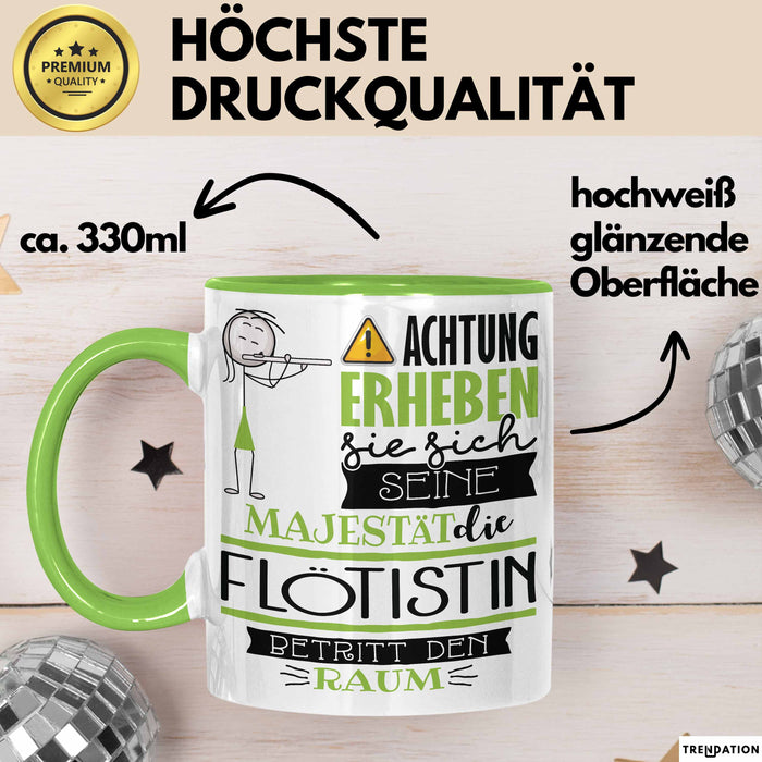 Flötistin Tasse Geschenk Lustiger Spruch Bitte Erheben Sie Sich Seine Majestät Die Flötistin Betritt Den Raum Grün Trendation