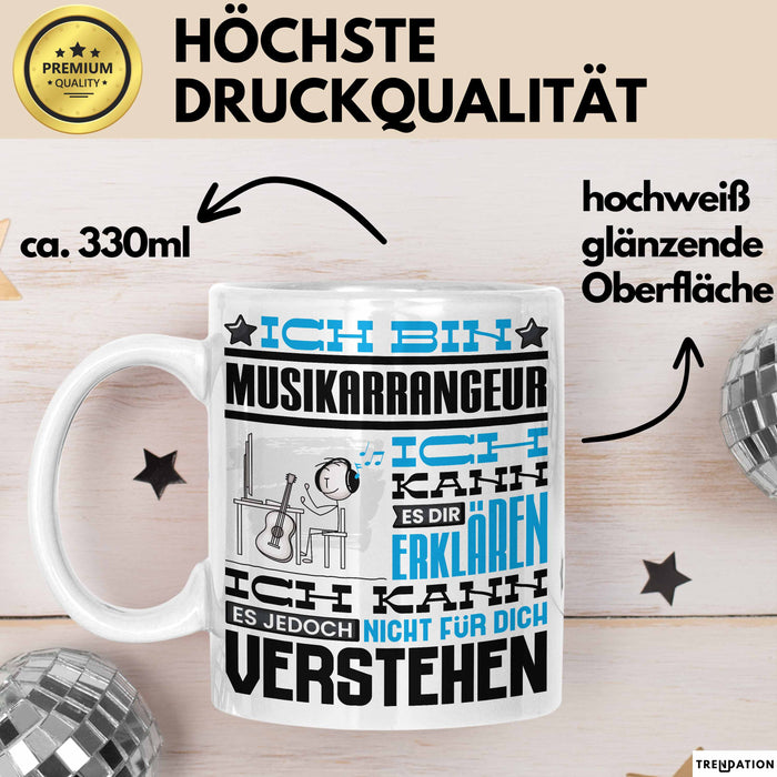Musikarrangeur Geschenk Tasse Geschenkidee für Musikarrangeur Geburtstag Lustig Ich Bin Musikarrangeur Ich Kann Es Dir Erklären Aber Nicht Für Dich Verstehen Weiß Trendation