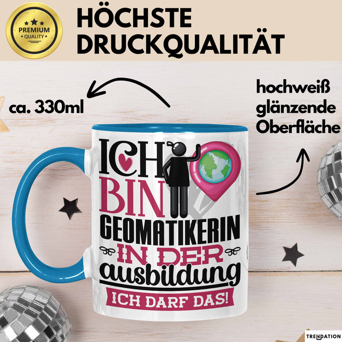 Geomatikerin Ausbildung Start Geschenk Tasse Ich Bin Geomatikerin In Der Ausbildung Ich Darf Das Kaffee-Becher Geschenkidee Blau Trendation