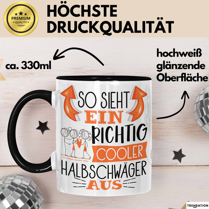 So Sieht Ein Richtig Cooler Halbschwäger Aus Geschenk Tasse Lustiger Spruch Geschenkidee Schwarz Trendation