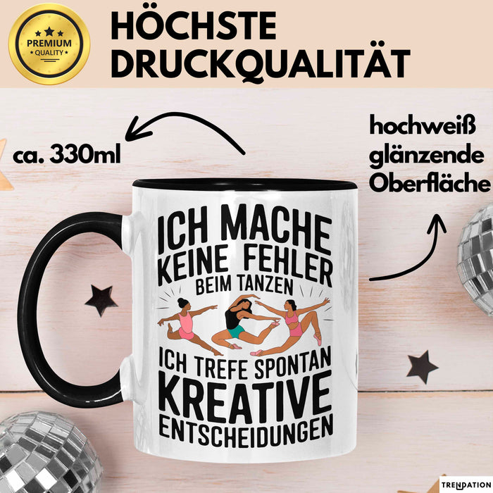Tanzen Tänzer Tasse Geschenk Ich mache keine Fehler Geschenkidee Lustig Trendation