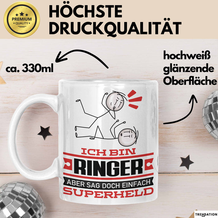 Ringer Geschenk Tasse Ich Bin Ringer Aber Sag Doch Einfach Superheld Lustige Geschenkdiee für Ringer Kaffee-Becher Weiß Trendation
