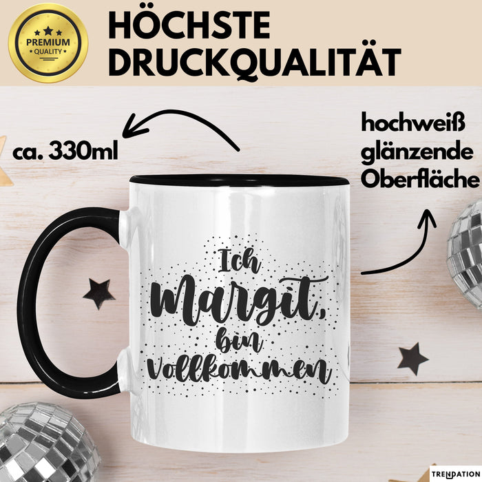 Margit Tasse Ich Margit, Bin Vollkommen Geschenk Schwarz Trendation