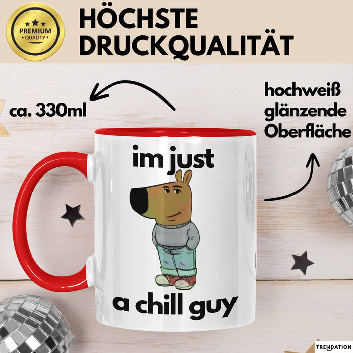 Im Just A Chill Guy Ich Bin Einfach Nur Ein Gechillter Entspannter Typ Tasse Geschenk Dank Meme Liebhaber Rot Trendation
