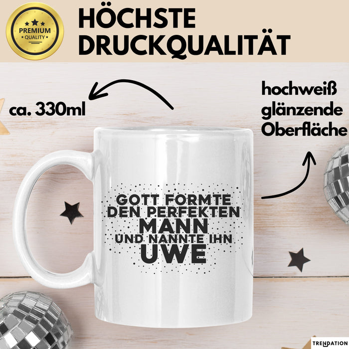 Uwe Tasse Gott Formte Den Perfekten Mann Und Nannte Ihn Uwe Geschenk
