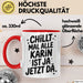 Karin Tasse Geschenk Chillt Mal Alle Karin Ist Ja Jetzt Da Geschenkidee Becher mit Name Rot Trendation