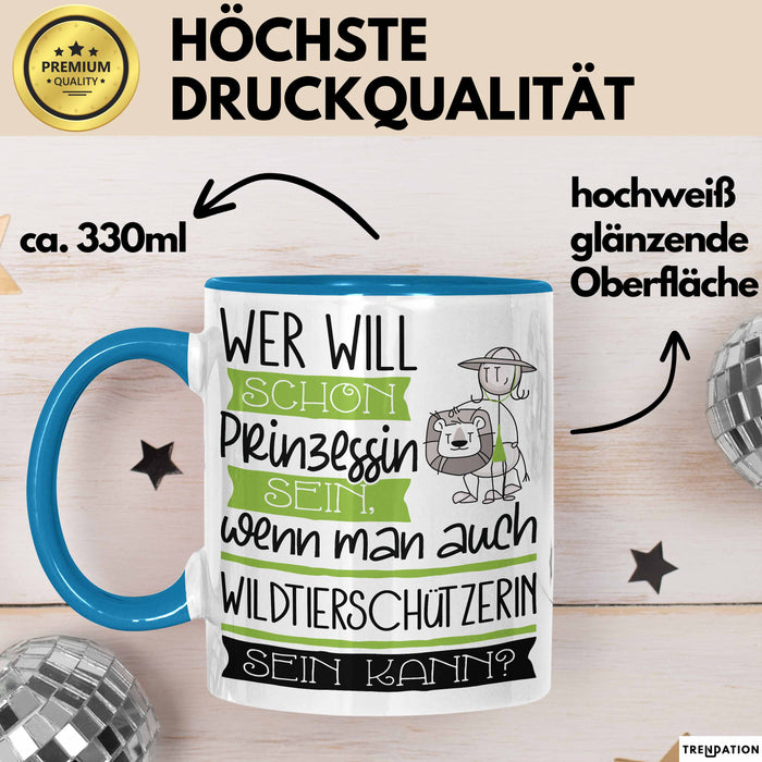 Wildtierschützerin Tasse Geschenk Spruch Wer Will Schon Prinzessin Sein Wenn Man Auch Wildtierschützerin Sein Kann Blau Trendation