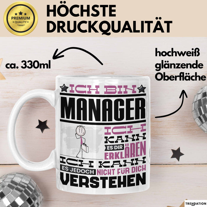 Manager Geschenk Tasse Geschenkidee für Manager Geburtstag Lustiger Spruch Ich Bin Manager Ich Kann Es Dir Erklären Aber Nicht Für Dich Verstehen Funny Weiß Trendation