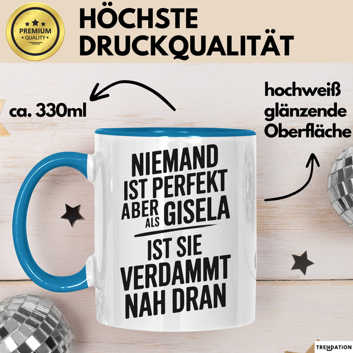 Gisela Tasse Geschenk Niemand Ist Perfekt Gisela Verdammt Nah Dran Geschenkidee Blau Trendation
