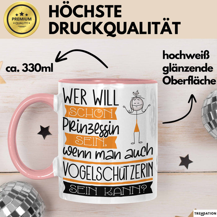 Vogelschützerin Tasse Geschenk Spruch Wer Will Schon Prinzessin Sein Wenn Man Auch Vogelschützerin Sein Kann Rosa Trendation
