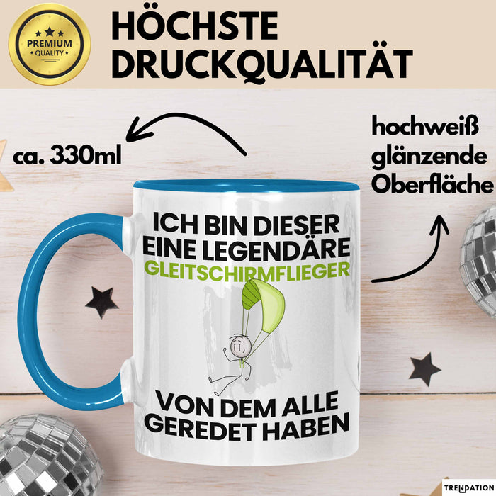 Gleitschirmflieger Geschenk Tasse Lustige Geschenkidee Geburtstag für Gleitschirmflieger Ich Bin Dieser Legendäre Gleitschirmflieger Von Dem Alle Geredet Haben Kaffee-Becher Blau Trendation