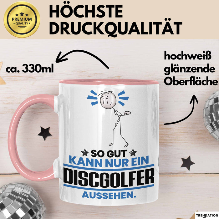 Discgolfer Geschenk Tasse So Gut Kann Nur Ein Discgolfer Aussehen Geschenkidee Kaffee-Becher Rosa Trendation
